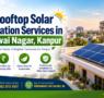 Top Rooftop Solar Installation Services in Kidwai Nagar